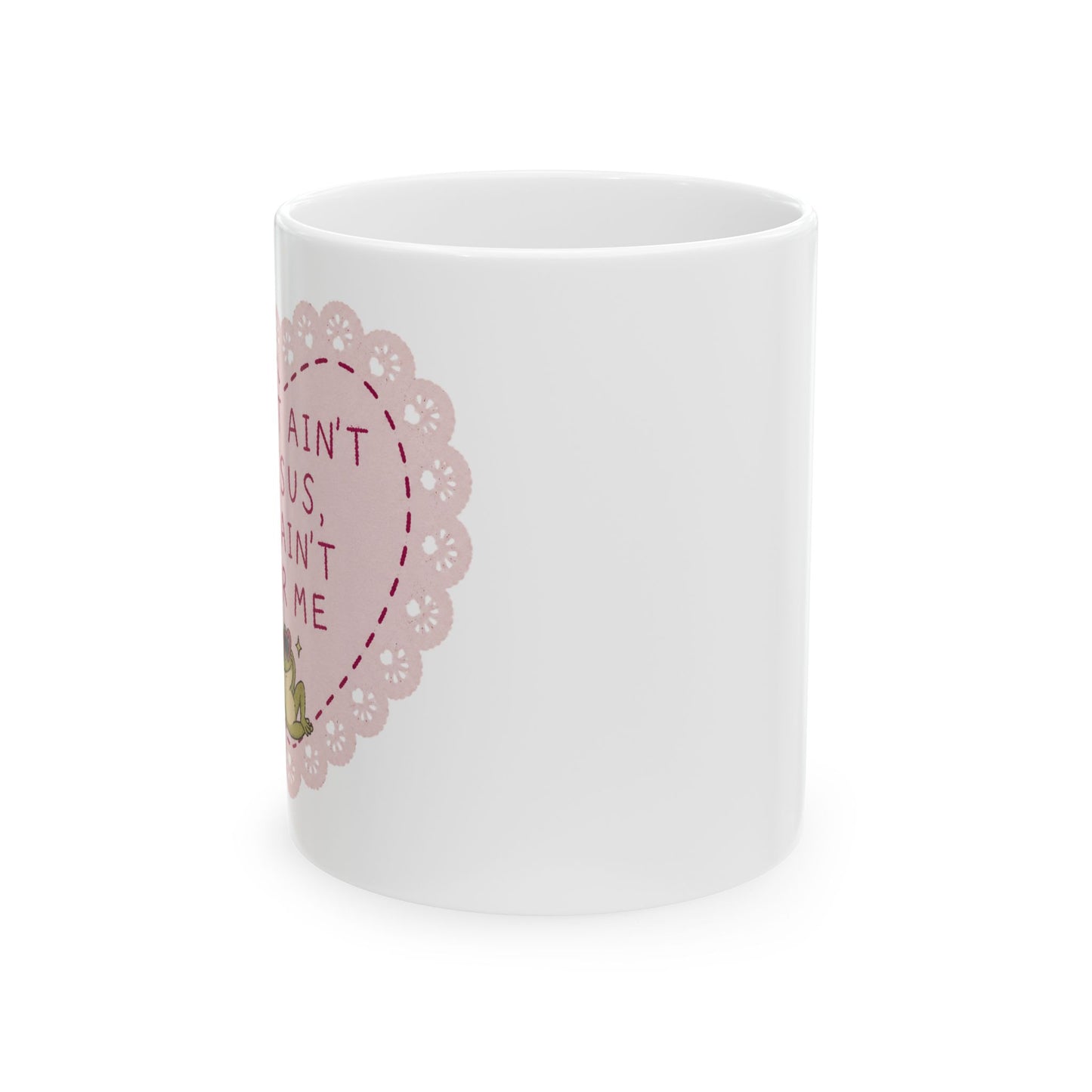 If It Ain't Jesus It Ain't For Me Ceramic Mug, (11oz, 15oz)