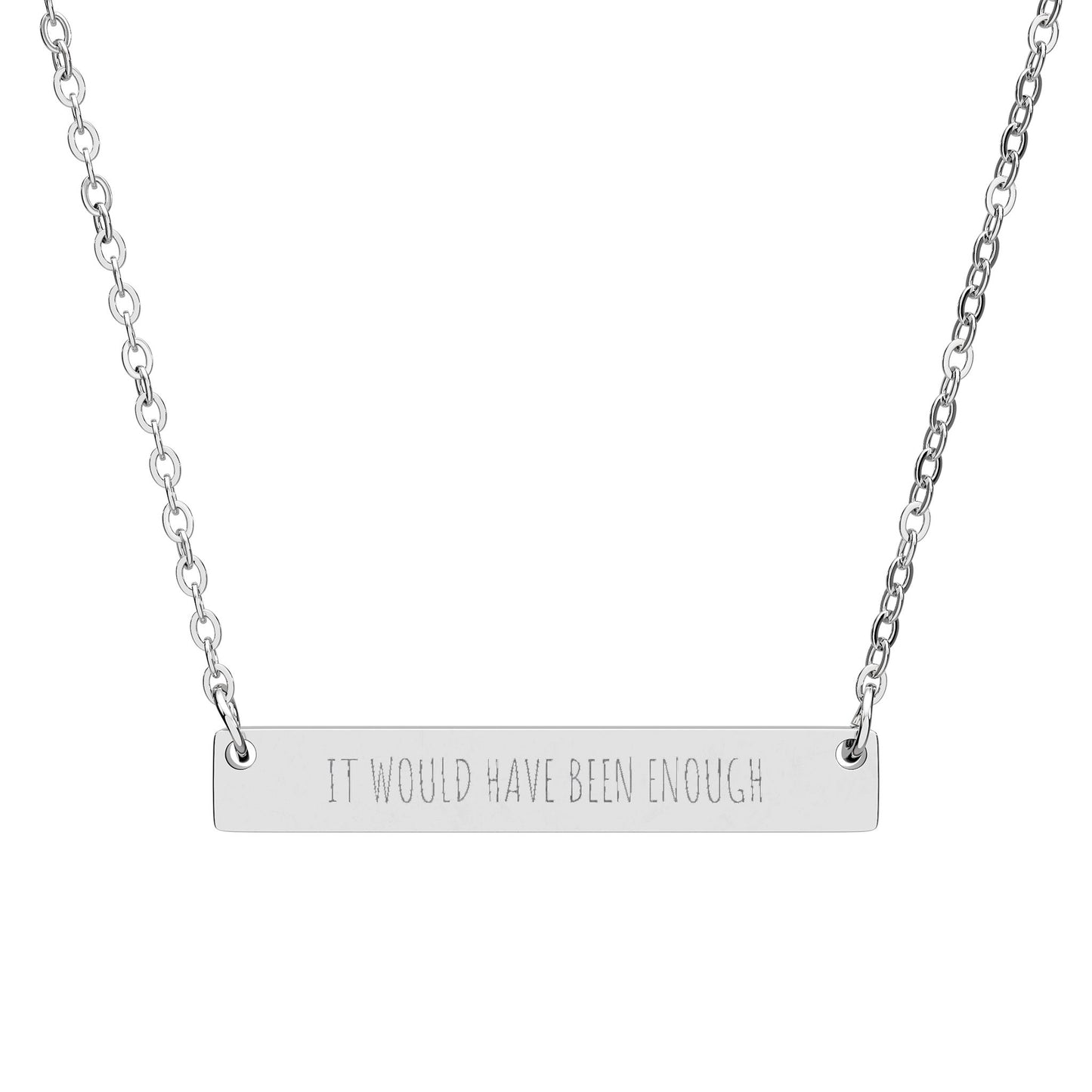 It Would Have Been Enough Horizontal Engraved Bar Necklace