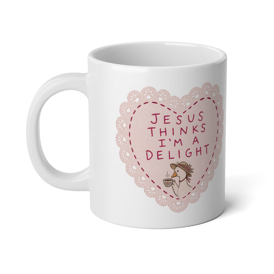 Jesus Thinks I'm A Delight Jumbo Mug, 20oz
